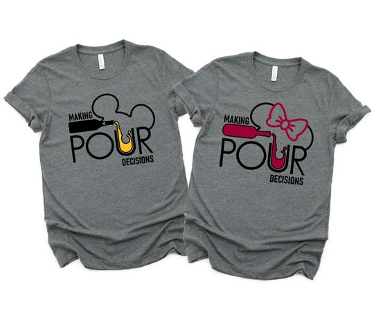 Making Pour Decisions -Drinking Around the World -- Disney Couples - Epcot Food and Wine Festival shirt