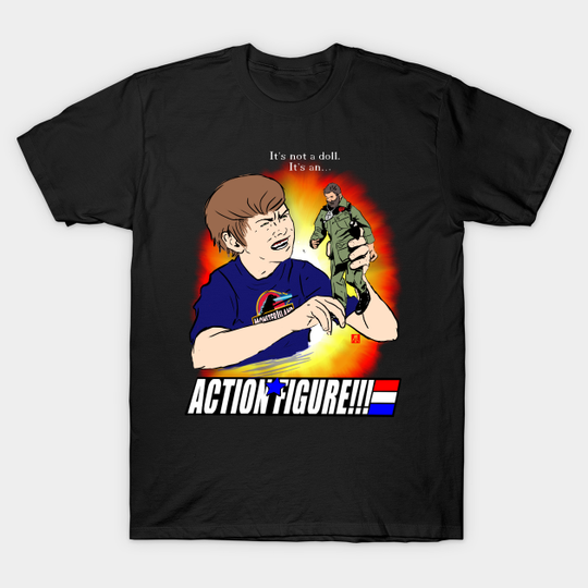 It's an ACTION FIGURE!!! - Gi Joe - T-Shirt