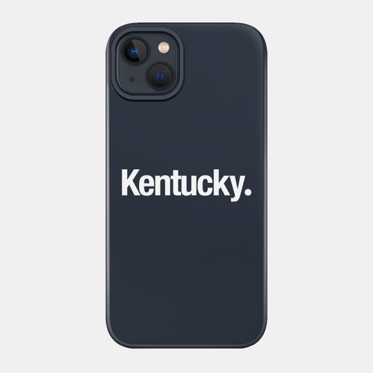 Kentucky. - Kentucky - Phone Case