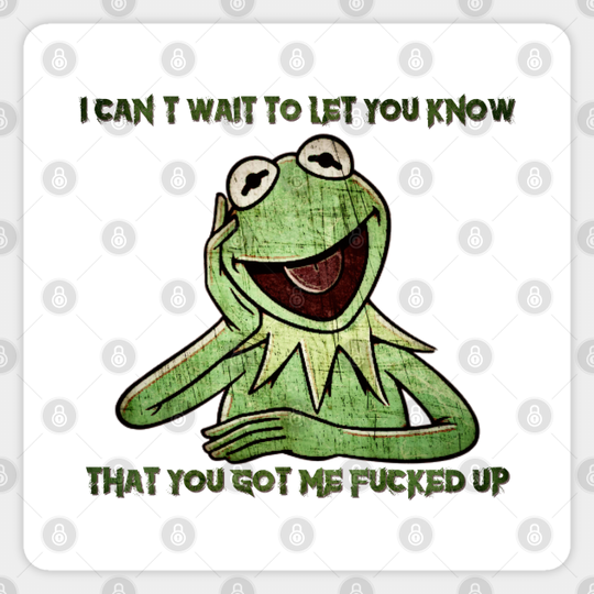 Hi-ho don’t get it wrong - Kermit - Sticker