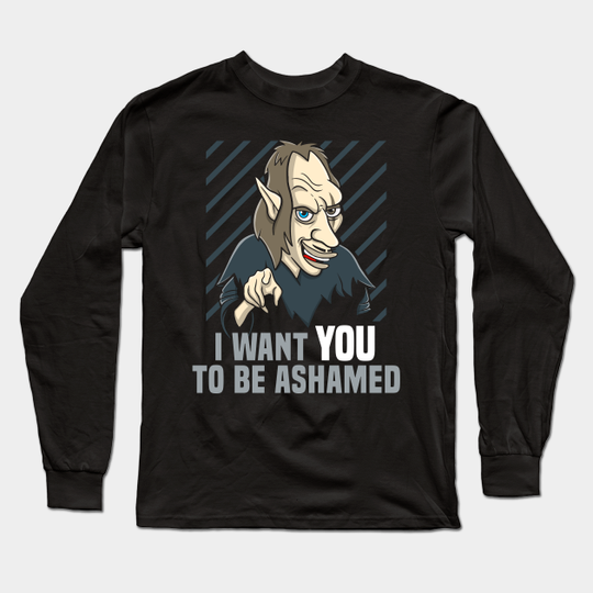 I want you to be Ashamed - Big Mouth - Long Sleeve T-Shirt