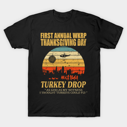 thanksgiving wkrp turkey drop - Wkrp - T-Shirt