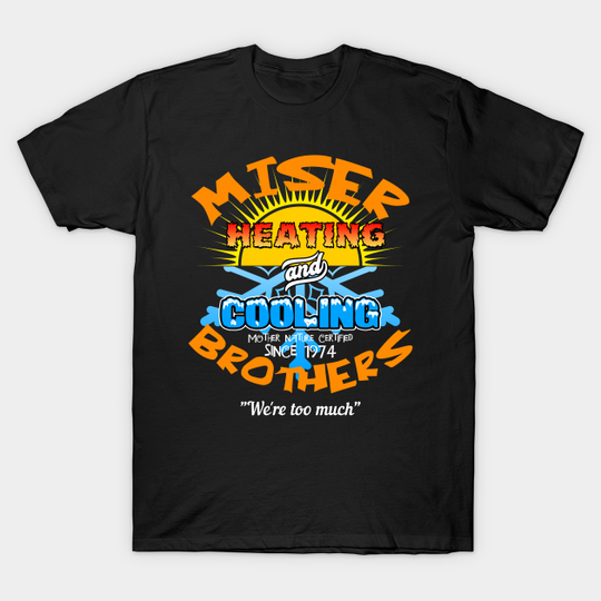 Miser Brothers Heating & Cooling - Snow Miser - T-Shirt