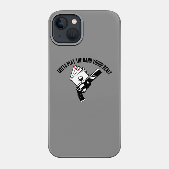 Destiny 2 - Cayde 6, Gotta play the hand you're dealt - Cayde 6 - Phone Case