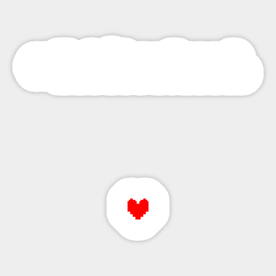 Undertale - But it refused - Undertale - Sticker