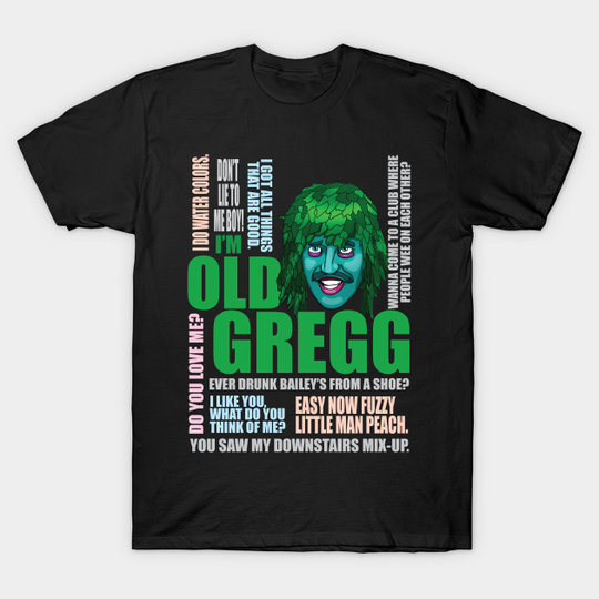 I'm Old Gregg - Old Gregg - T-Shirt