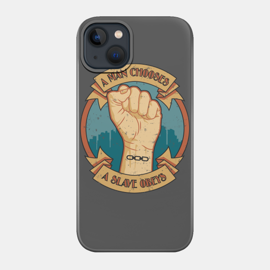 A Man Chooses A Slave Obeys - Bioshock - Phone Case