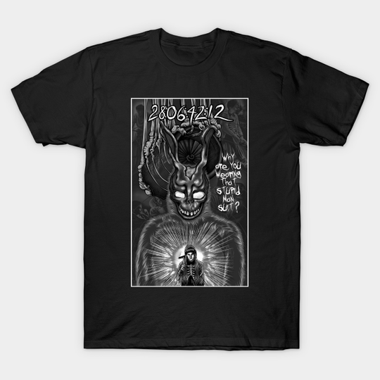why are you wearing that stupid man suit? - Donnie Darko - T-Shirt