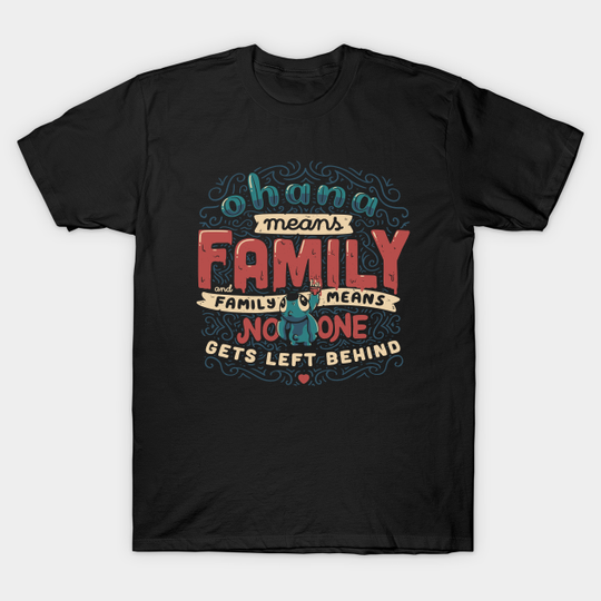 Ohana Means Family - Stitch - T-Shirt
