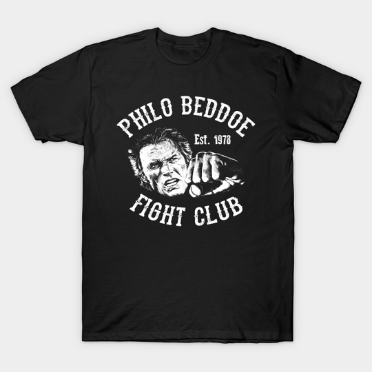 Philo Beddoe Fight Club - Clint Eastwood - T-Shirt