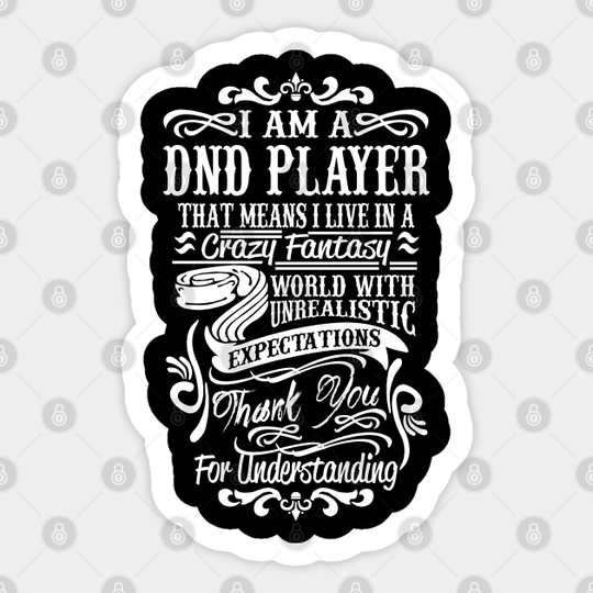 I Am A DND Player - Dungeons And Dragons - Sticker