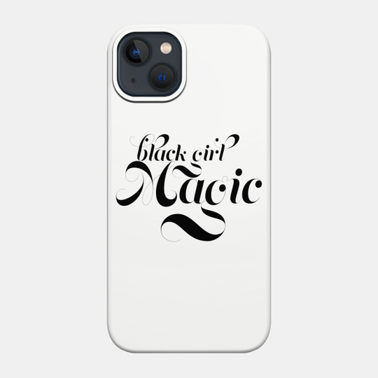 Black Girl Magic, for proud African Americans and people of color. - African American - Phone Case