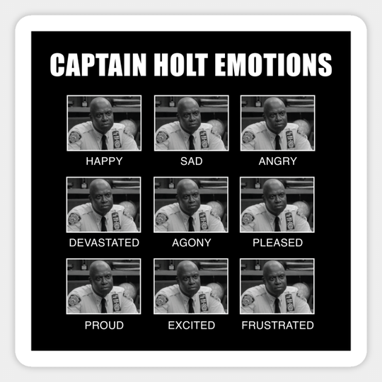The Many Emotions of Captain Holt - Brooklyn Nine Nine - Sticker