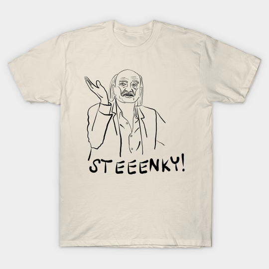 STEEENKY! - from "I Think You Should Leave" - I Think You Should Leave - T-Shirt