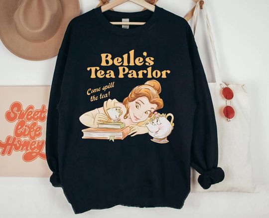 Belle's Tea Parlor Spill The Tea Sweatshirt, Beauty and The Beast, Disney Princess Chip Potts