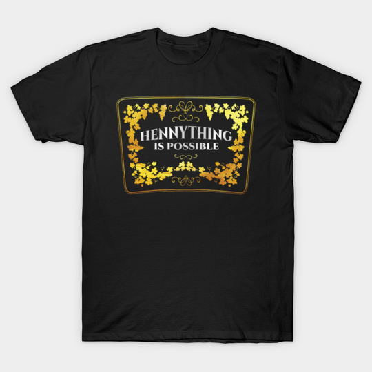 Hennything Is Possible Funny Quote Gift - Camping - T-Shirt
