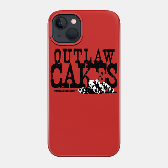 Outlaw Cakes - Stuff You Missed In History Class - Phone Case