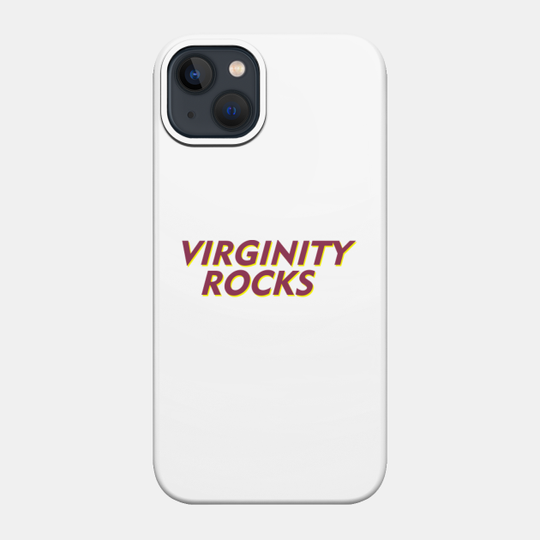 Virginity Rocks - Virginity Rocks - Phone Case
