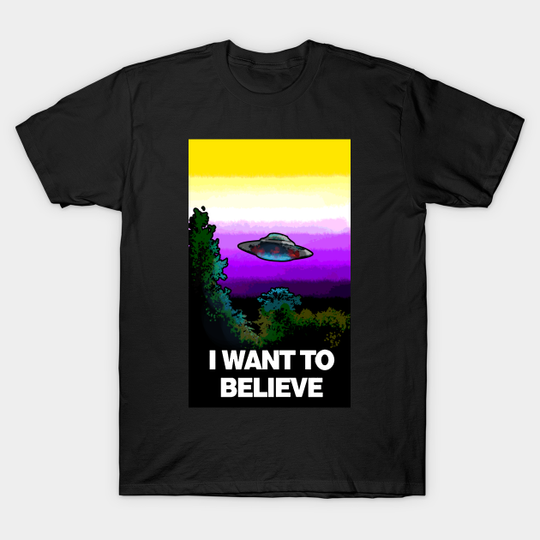 I WANT TO BELIEVE in NONBINARY - Nonbinary - T-Shirt