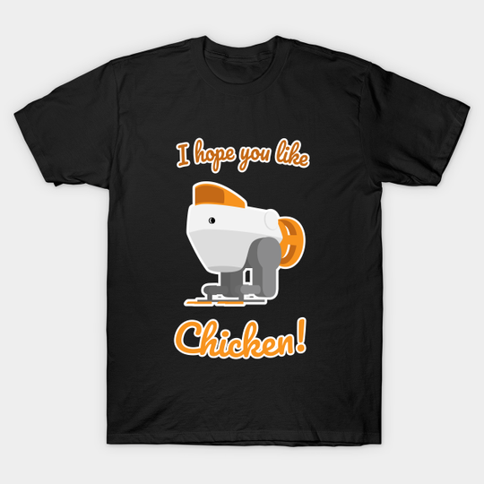 I hope you like Chicken! - Splatoon - T-Shirt