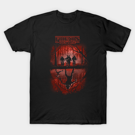 Friends don't lie - Stranger Things - T-Shirt