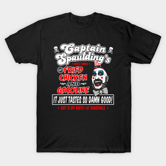 Captain Spaulding Fried Chicken and Gasoline - Mashup - T-Shirt