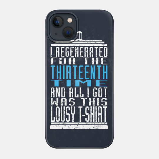 Regeneration No. 13 - Tardis - Phone Case