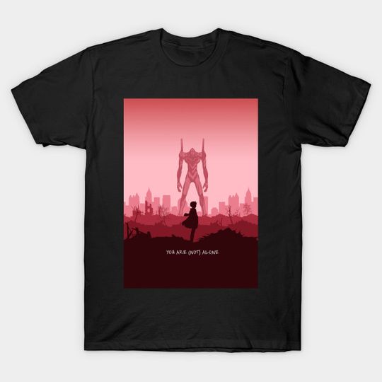 You Are (Not) Alone - Evangelion - T-Shirt