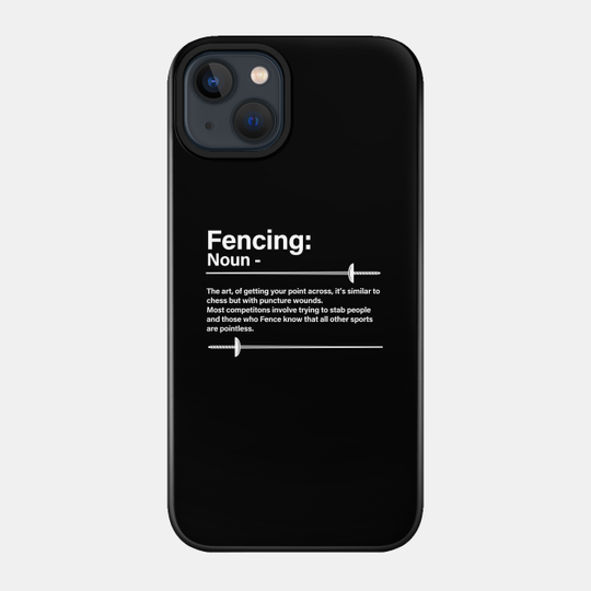 Fencing - Fencing Noun - Fencing - Phone Case