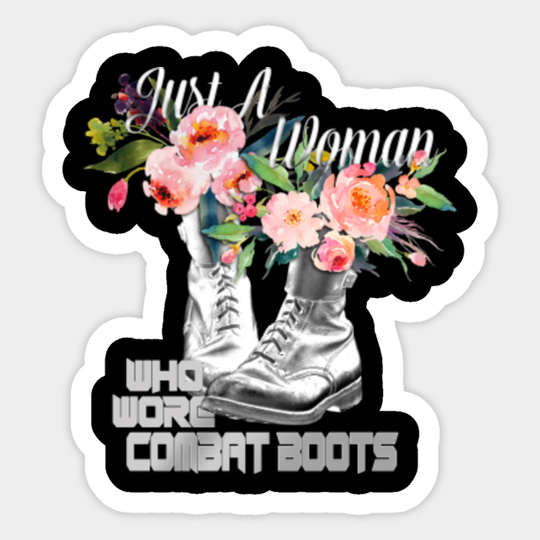 Just a Woman Who Wore Combat Boots Sticker Women Veterans - Funny Gift - Sticker
