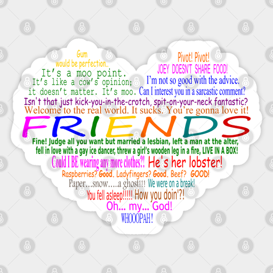 Friends TV Quotes Heart - Friends Tv Show - Sticker