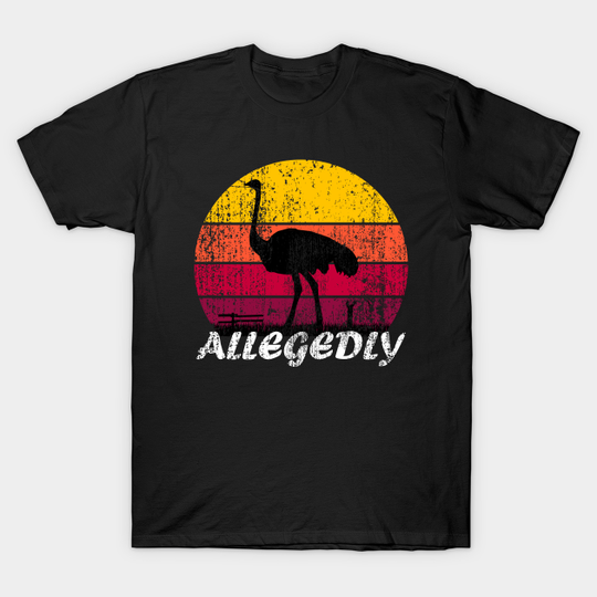 Retro Vintage Allegedly Ostrich - Letterkenny - T-Shirt