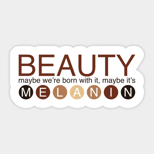 Maybe It's Melanin - Black - Sticker