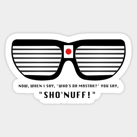 Sho Nuff Glasses - Last Dragon - Sticker