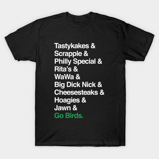 Go Birds. (Only Philly people understand) T-Shirt - Philadelphia Eagles Football - T-Shirt