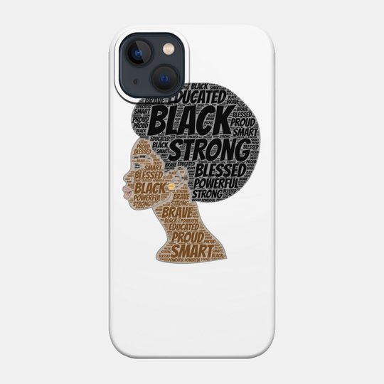 Black Strong Educated Melanin Queen - Black Pride - Phone Case