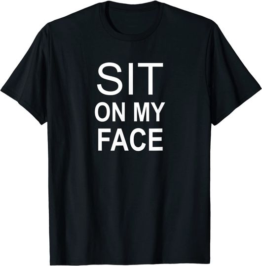 Sit On My Face Meme T-Shirt