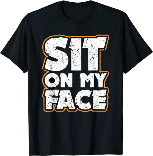 Sit On My Face Meme T-Shirt