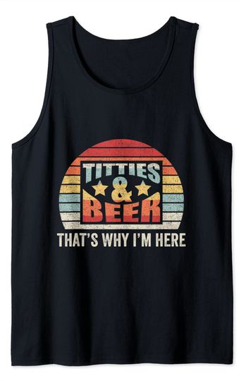 Retro Titties & Beer That's Why I'm Here Beer Drinking Tank Top