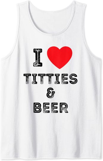 I Love Titties And Beer Funny Boobs Drinking Tank Top