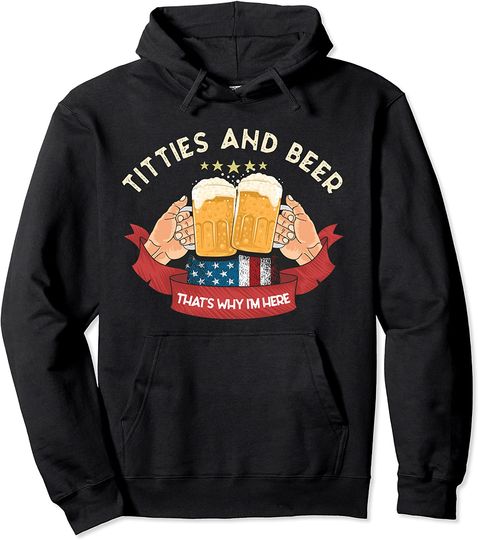 Titties and Beer That’s Why I'm Here Oktoberfest USA FLag Pullover Hoodie