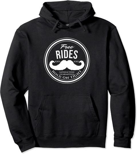 Free Mustache Rides  - Crude Funny Pullover Hoodie