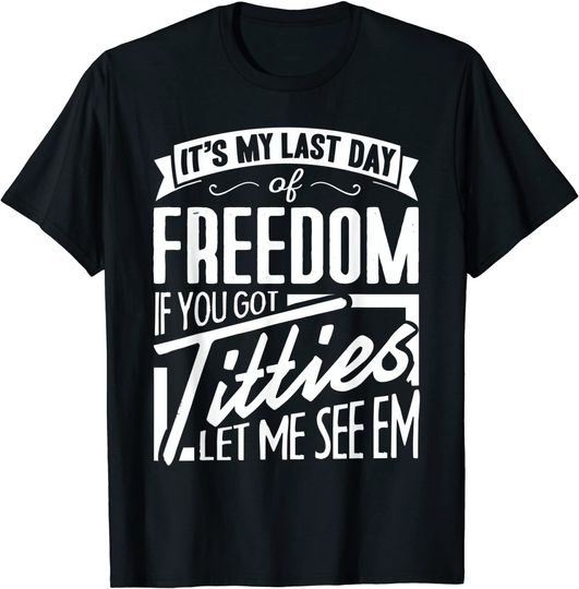 Got Titties, Bachelor Party, Stag, Groom Gag T-Shirt
