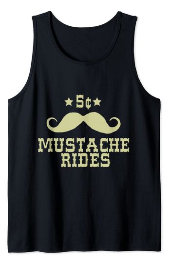 5 Cent Mustache Rides - Funny Saying Dirty Tank Top