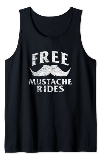 Free Mustache Rides Funny Tank Top