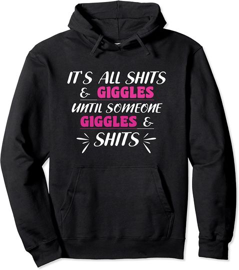 Shits and Giggles Hoodie Funny Person Pullover