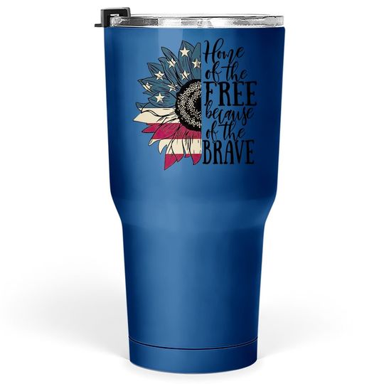 Home Of The Free Usa Tumbler 30 Oz Patriotic Graphic Tee Tumbler 30 Oz 4th Of July Independence Day Sunflower Summer Tops
