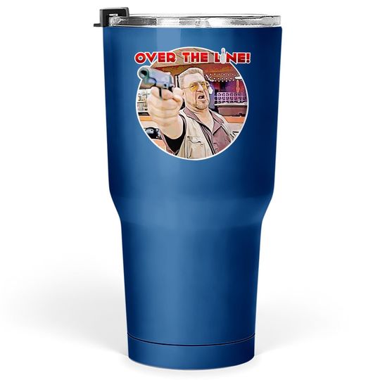 The Big Lebowski Walter Sobchak Over The Line Tumbler 30 Oz