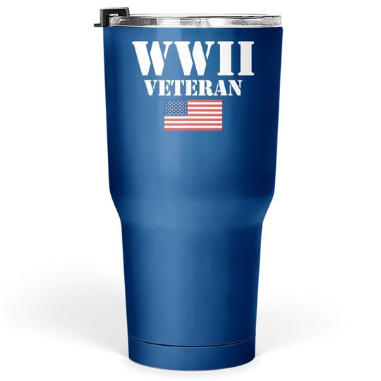American Patriot Wwii Veteran Military World War 2 Veteran Tumbler 30 Oz