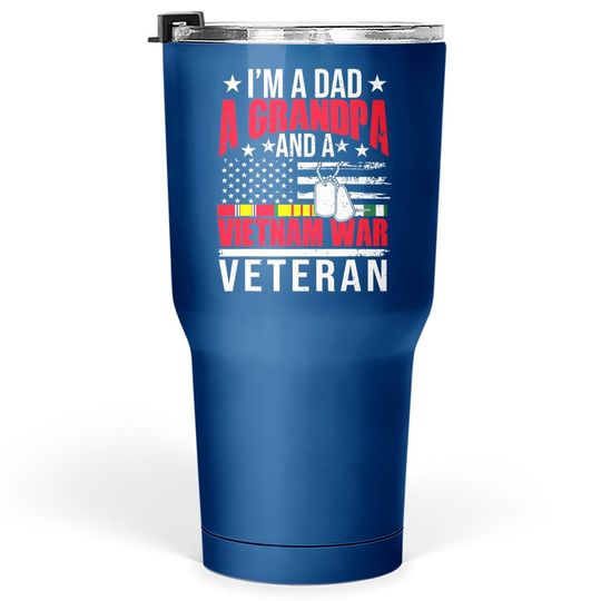 Veteran Day I'm A Dad A Grandpa A Vietnam War Tumbler 30 Oz